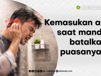 Kemasukan Air saat Mandi, Batalkah Puasanya?